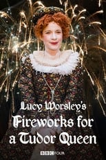 Poster for Lucy Worsley's Fireworks for a Tudor Queen