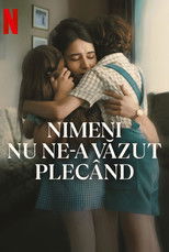 Nimeni nu ne-a văzut plecând