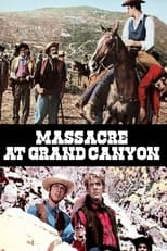 Poster for Massacre At Grand Canyon 