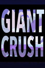 Giant Crush (2025)