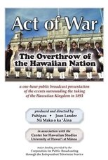 Act of War: The Overthrow of the Hawaiian Nation main poster