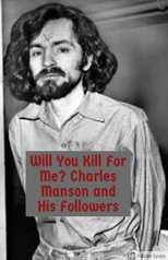 Will You Kill For Me?  Charles Manson and His Followers poster