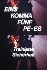 Poster di Eins Komma Fünf Pe-Es - Trainierte Sicherheit