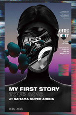 MY FIRST STORY TOUR 2019 FINAL at Saitama Super Arena poster