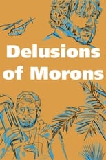 Poster for Delusions of Morons