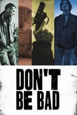 Poster for Don't Be Bad