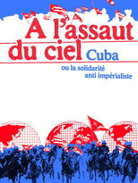 À l'assaut du ciel, Cuba ou la solidarité anti-impérialiste