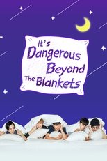 It's Dangerous Beyond The Blankets poster image