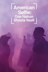 Poster for American Selfie: One Nation Shoots Itself 