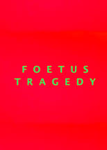 Poster for Foetus Tragedy