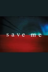 Poster di Save Me