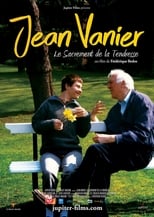 Jean Vanier, le sacrement de la tendresse (2018)