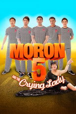 Moron 5 and the Crying Lady poster