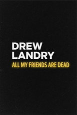 Drew Landry: All My Friends Are Dead poster