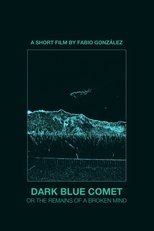 Dark Blue Comet, or the Remains of a Broken Mind poster movie