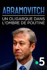 Abramovitch, un oligarque dans l'ombre de Poutine