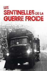 Poster for Les sentinelles de la guerre froide 
