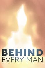 Behind Every Man (2020)