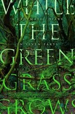 While the Green Grass Grows: A Diary in Seven Parts While the Green Grass Grows: A Diary in Seven Parts