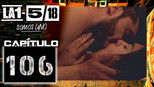 La 1-5/18 Somos uno 1x106 (S01E106)