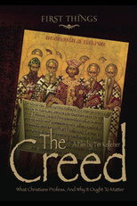 The Creed What Christians Profess and Why It Ought To Matter poster