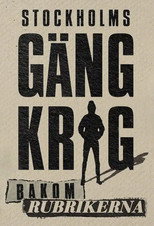 Stockholms gängkrig - Bakom rubrikerna poster