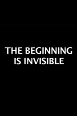 The Beginning is Invisible