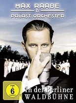 Poster for Max Raabe & Palast Orchester - Live aus der Waldbühne Berlin