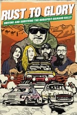 Rust to Glory, Driving and Surviving the Budapest-Bamako Rally main poster