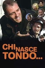 Poster for Chi nasce tondo...