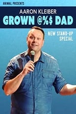 Poster for Aaron Kleiber: Grown @%$ Dad