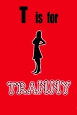 Poster for T is for Tranny