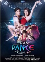 Poster di Slam Dance ทุ่มฝันสนั่นฟลอร์