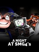 A Night At SMG4’s…