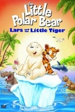 Poster for The Little Polar Bear: Lars and the Little Tiger 