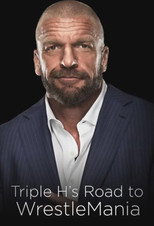 Triple H's Road to Wrestlemania poster