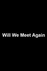 Poster for Will We Meet Again 