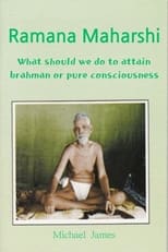 Poster for Ramana Maharshi Foundation UK What should we do to attain brahman or pure consciousness