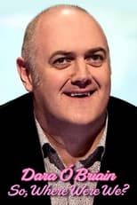 Poster for Dara Ó Briain: So Where Were We?