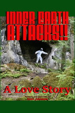 Inner Earth Attacks: A Love Story poster