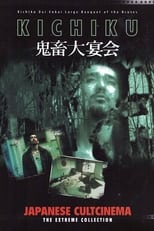 Kichiku: Banquet of the Beasts (1997)