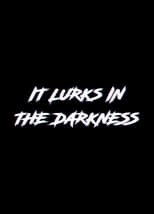 Poster for It Lurks in the Darkness