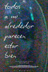 Poster for Todos a mi alrededor parecen estar bien