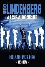 Poster for Udo Lindenberg & Das Panikorchester: Ich mach mein Ding - Die Show