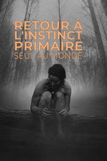 Retour &agrave; l'instinct primaire : Seul au monde