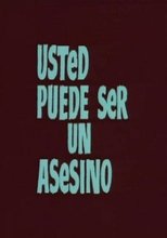 Poster for Usted puede ser un asesino