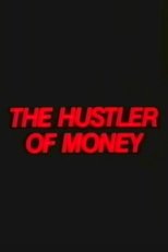 The Hustler of Money