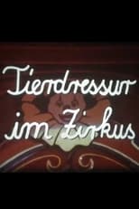 Poster for Tierdressur im Zirkus 