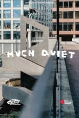 Poster for Much Quiet