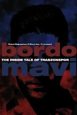 Poster for Bordo Mavi: The Inside Tale of Trabzonspor 